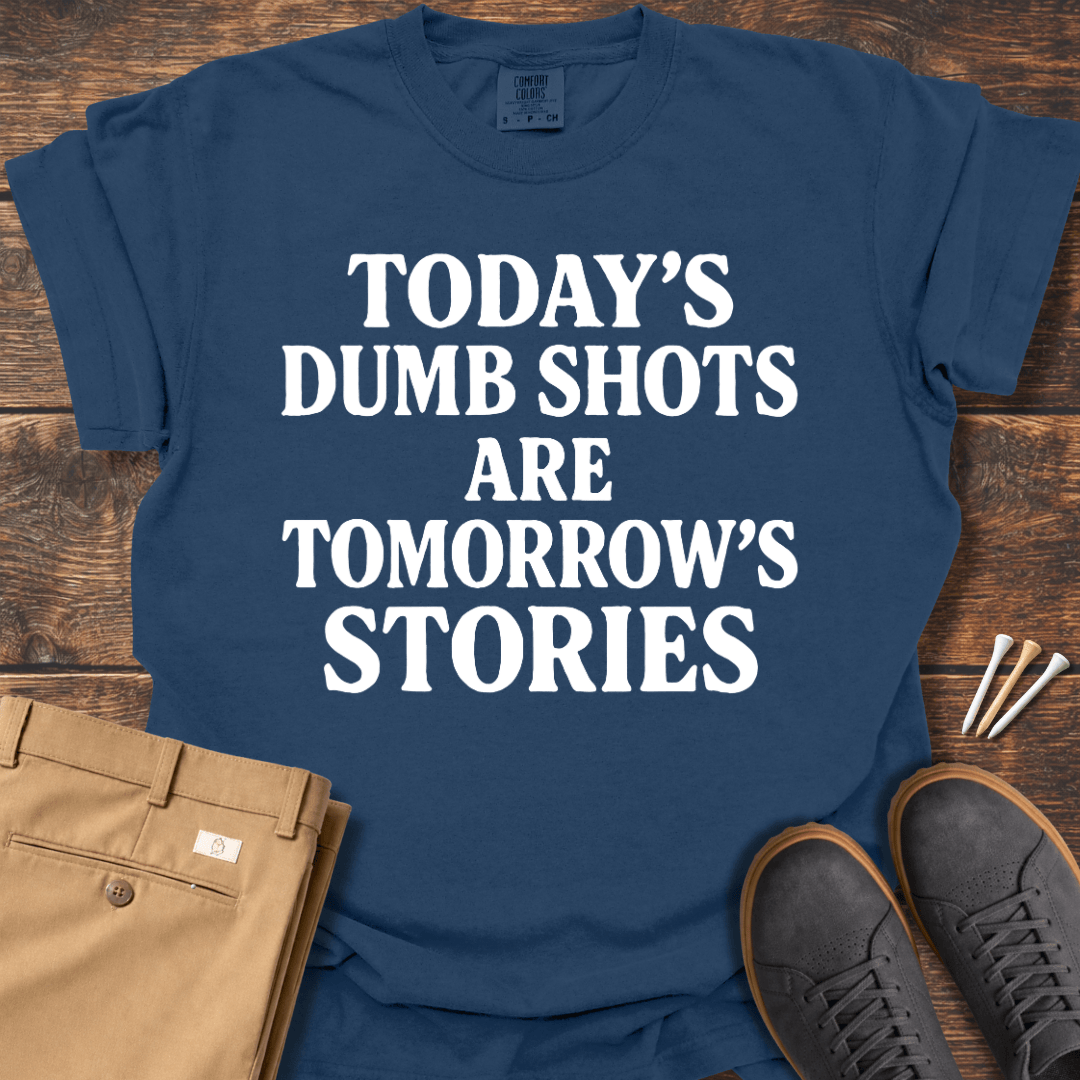 Dumb Shots T Shirt