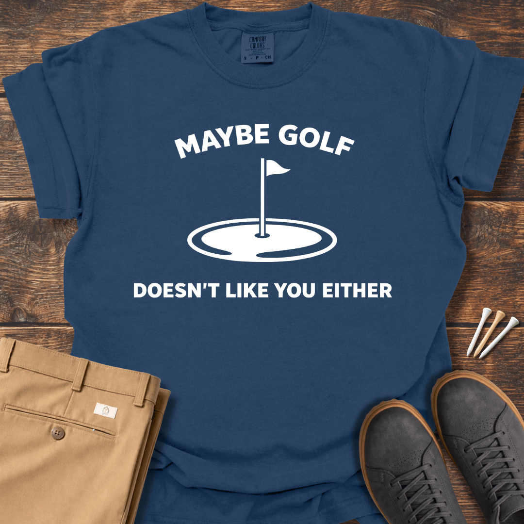 Maybe Golf T Shirt