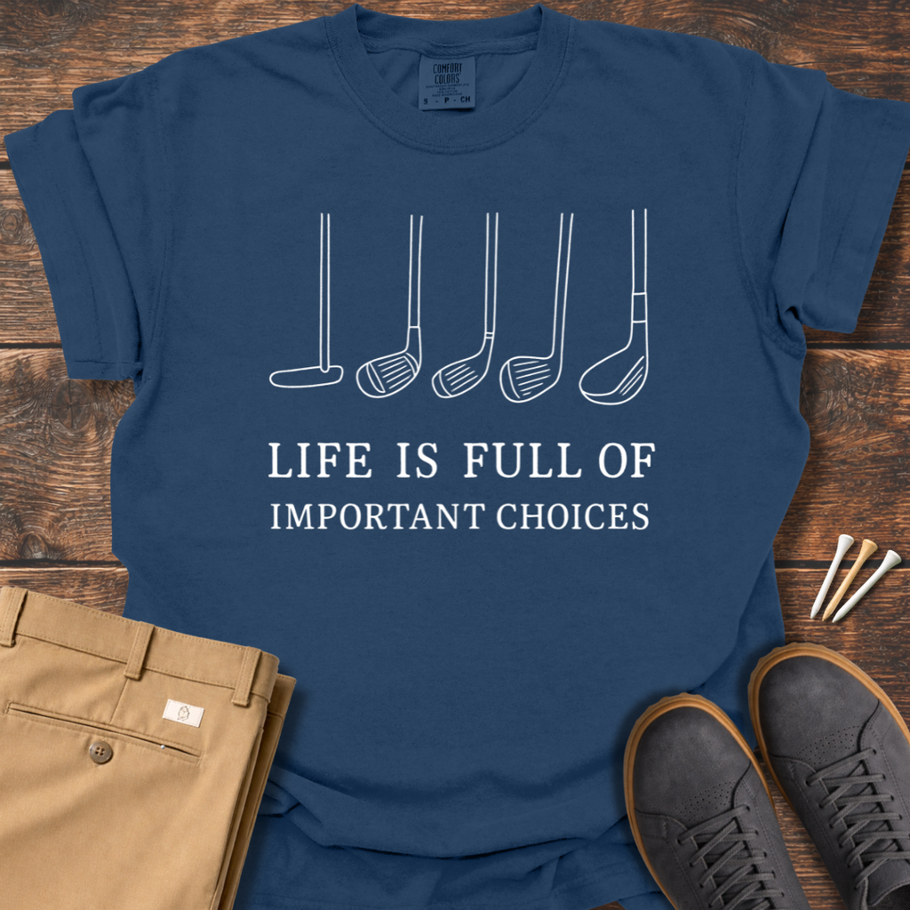 Important Choices T Shirt