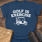 Golf Is Exercise T Shirt