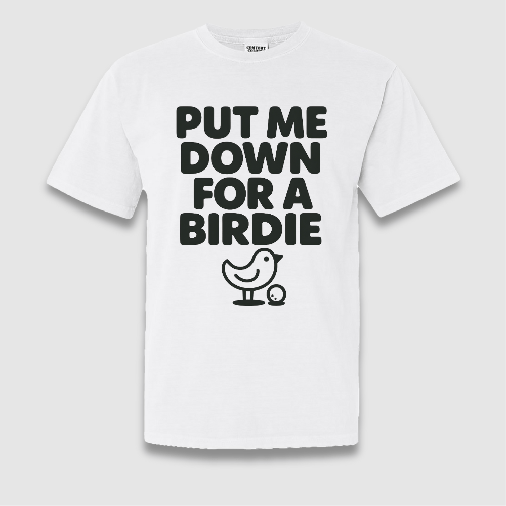For A Birdie T Shirt