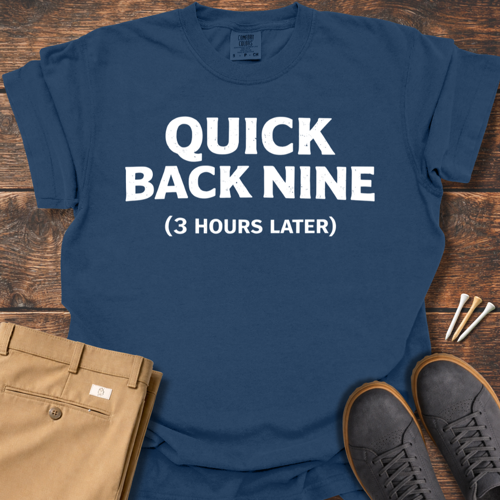 Quick Back Nine T Shirt