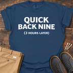 Quick Back Nine T Shirt