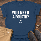 Need A Fourth T Shirt