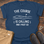 Course Is Calling T Shirt