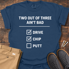 Ain't Bad T Shirt