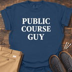 Public Course Guy T Shirt