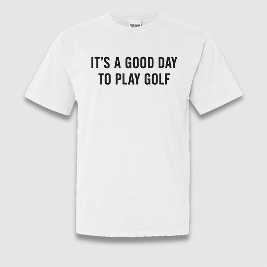 A Good Day T Shirt