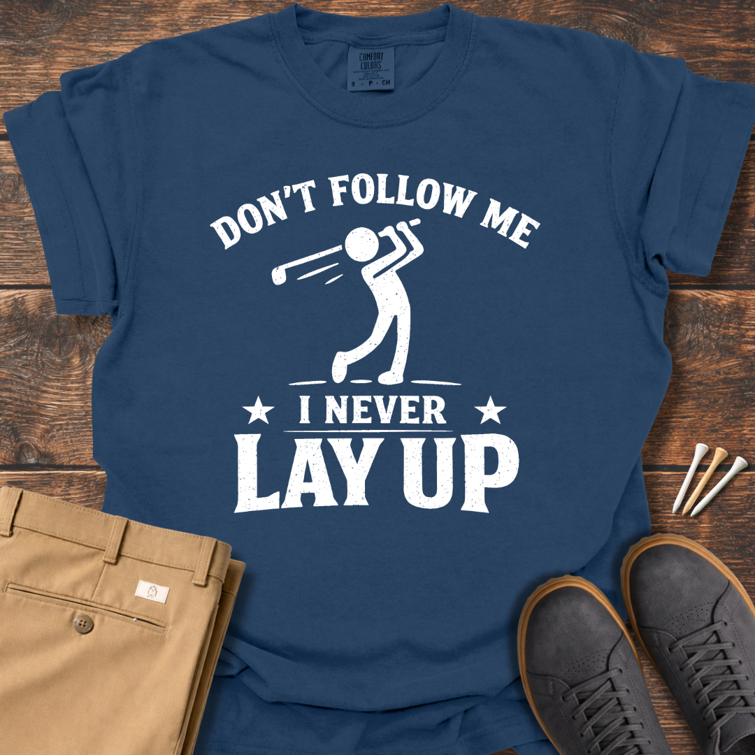 Don't Follow Me T Shirt