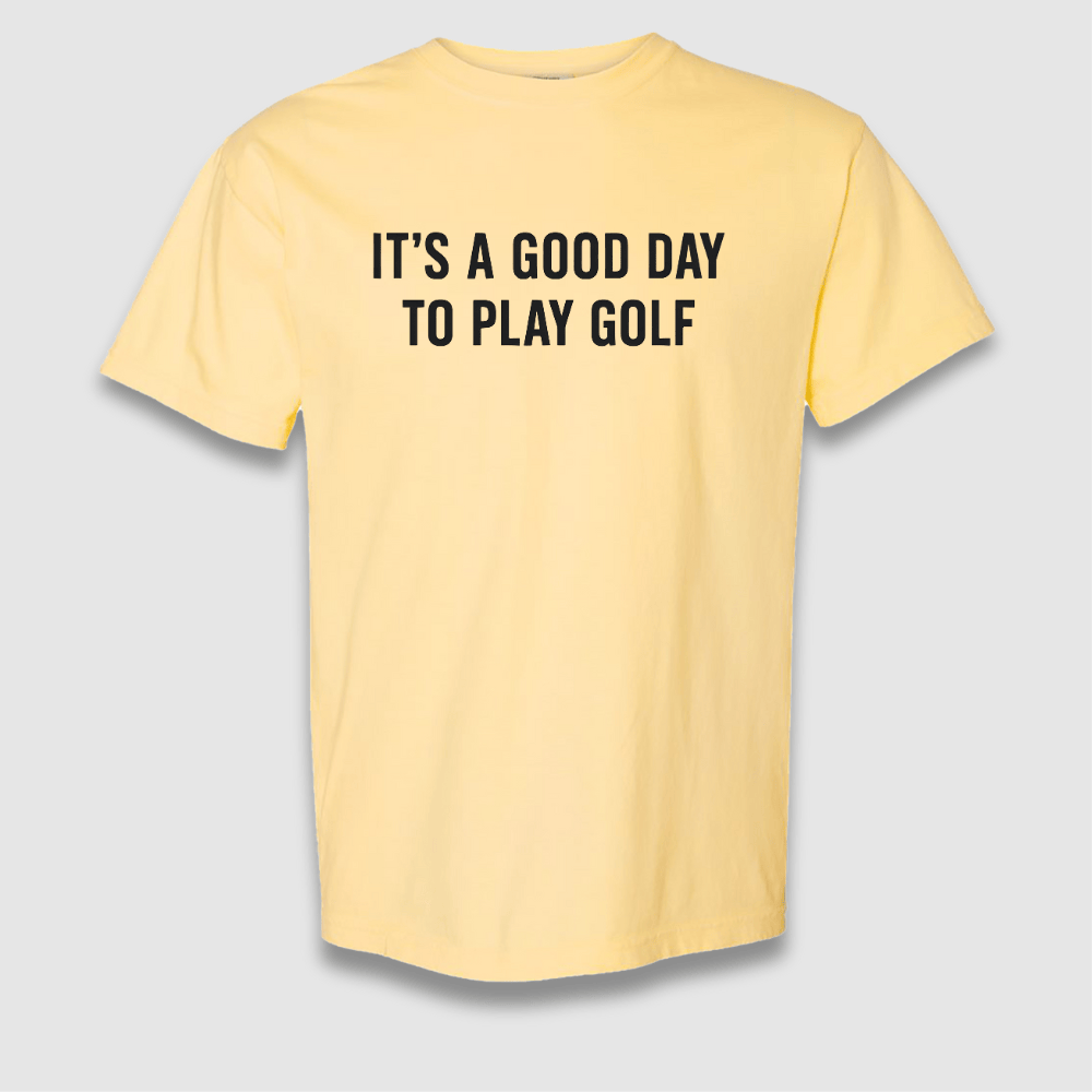 A Good Day T Shirt