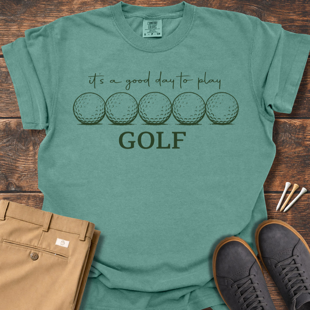 Good Day To Play T Shirt