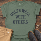 Golfs Well With Others T Shirt