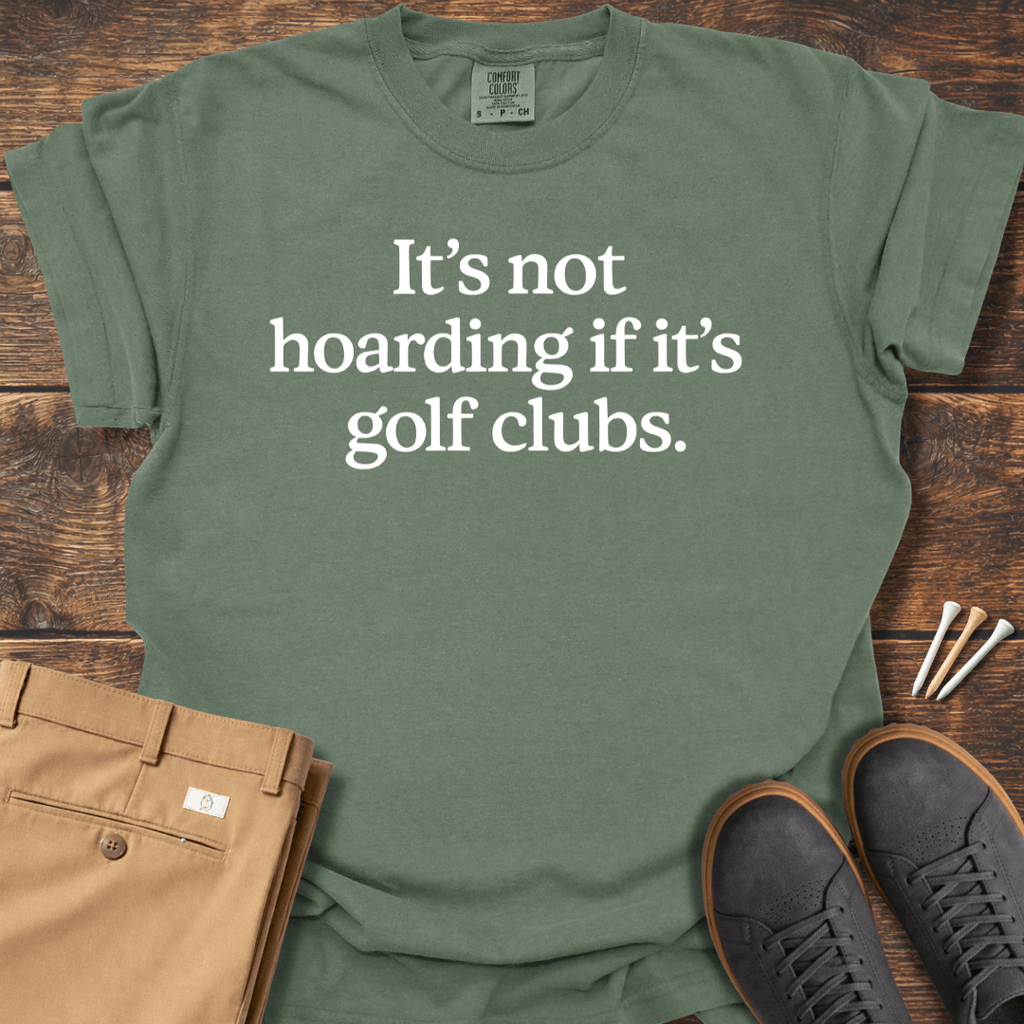 It's Not Hoarding T Shirt