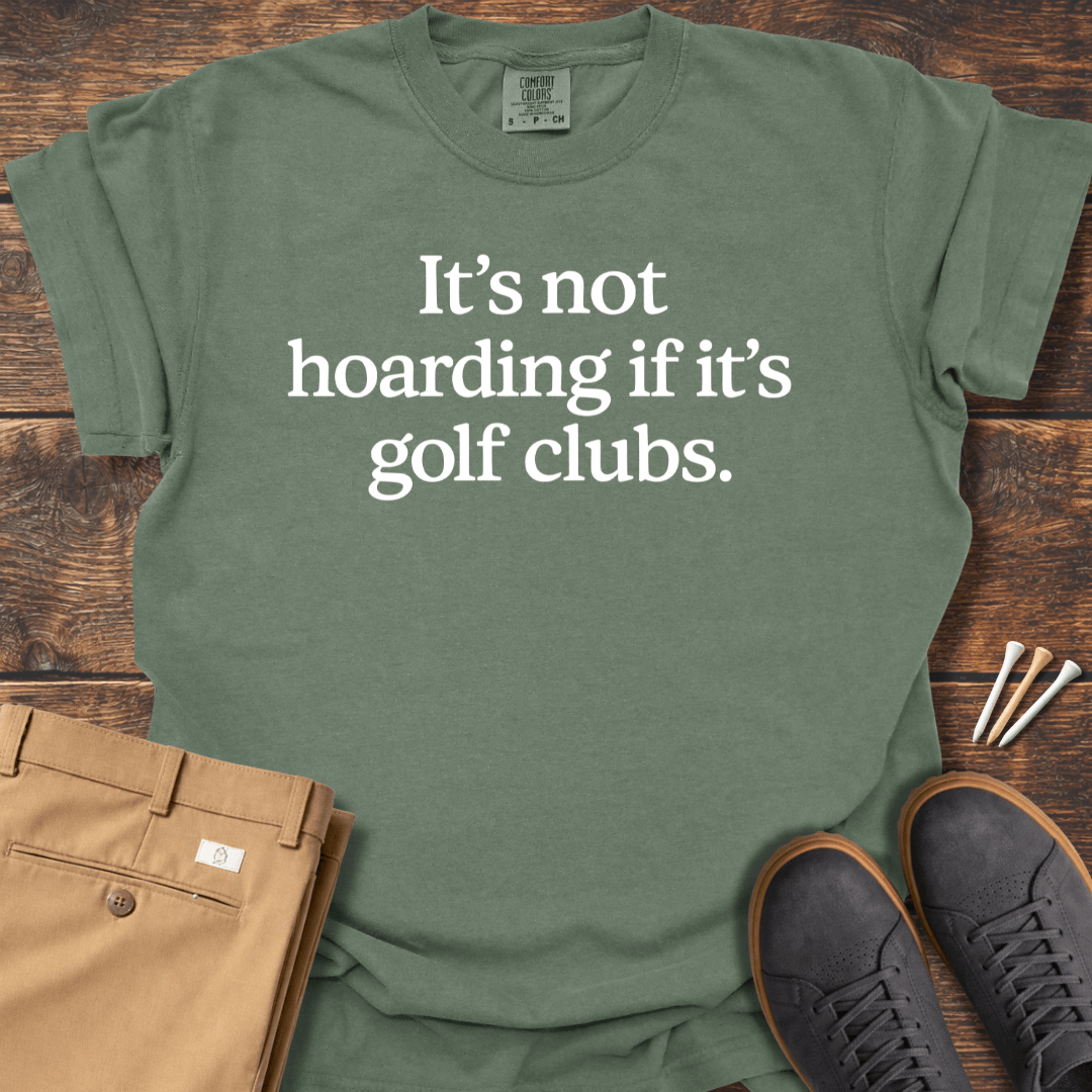 It's Not Hoarding T Shirt