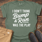 Bump & Run T Shirt