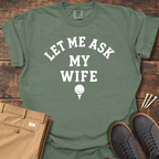 Let Me Ask T Shirt