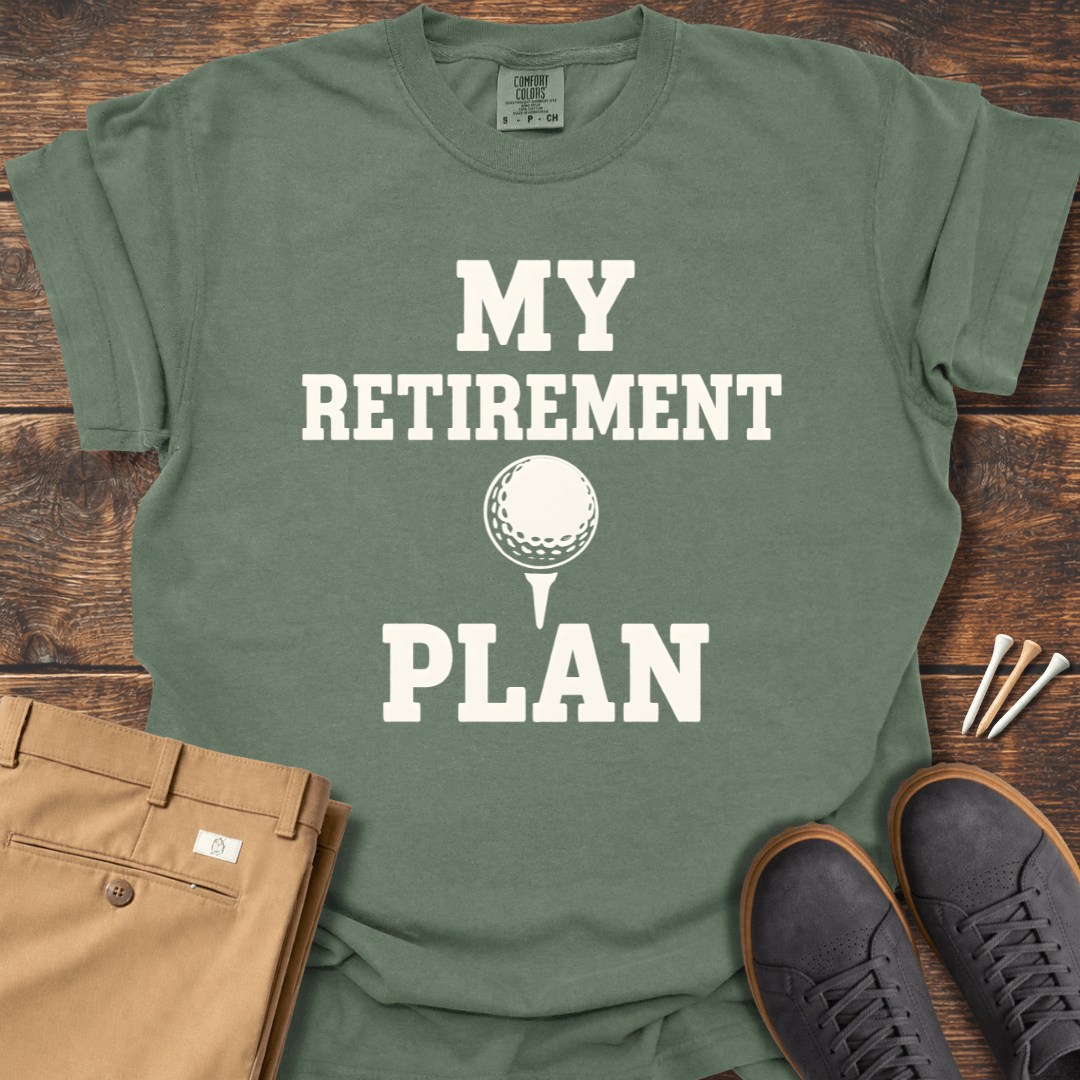 Retirement Plan T Shirt