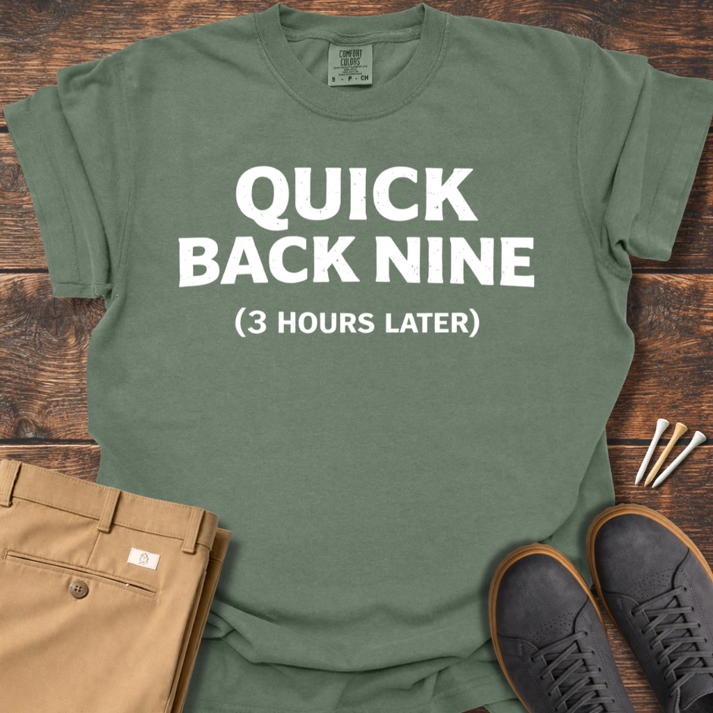 Quick Back Nine T Shirt