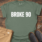 Broke 90 T Shirt