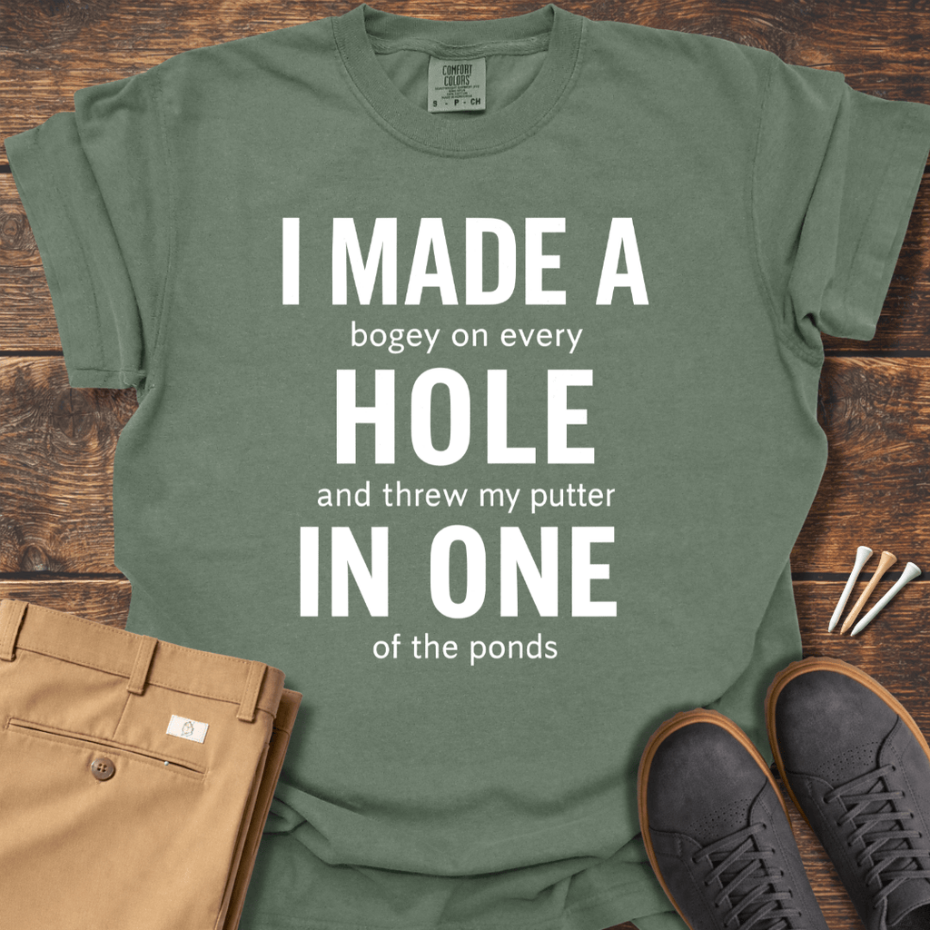 Made A Hole T Shirt