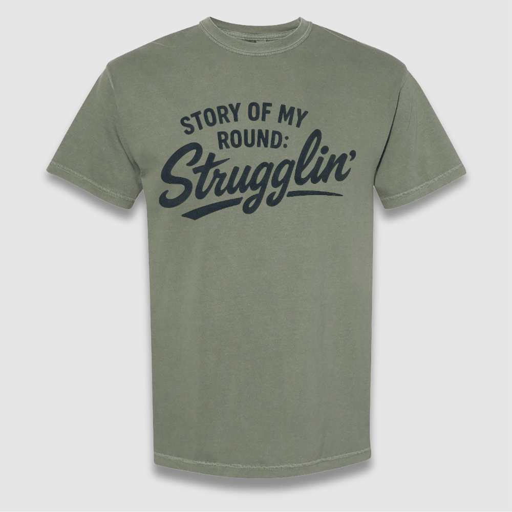Strugglin T Shirt