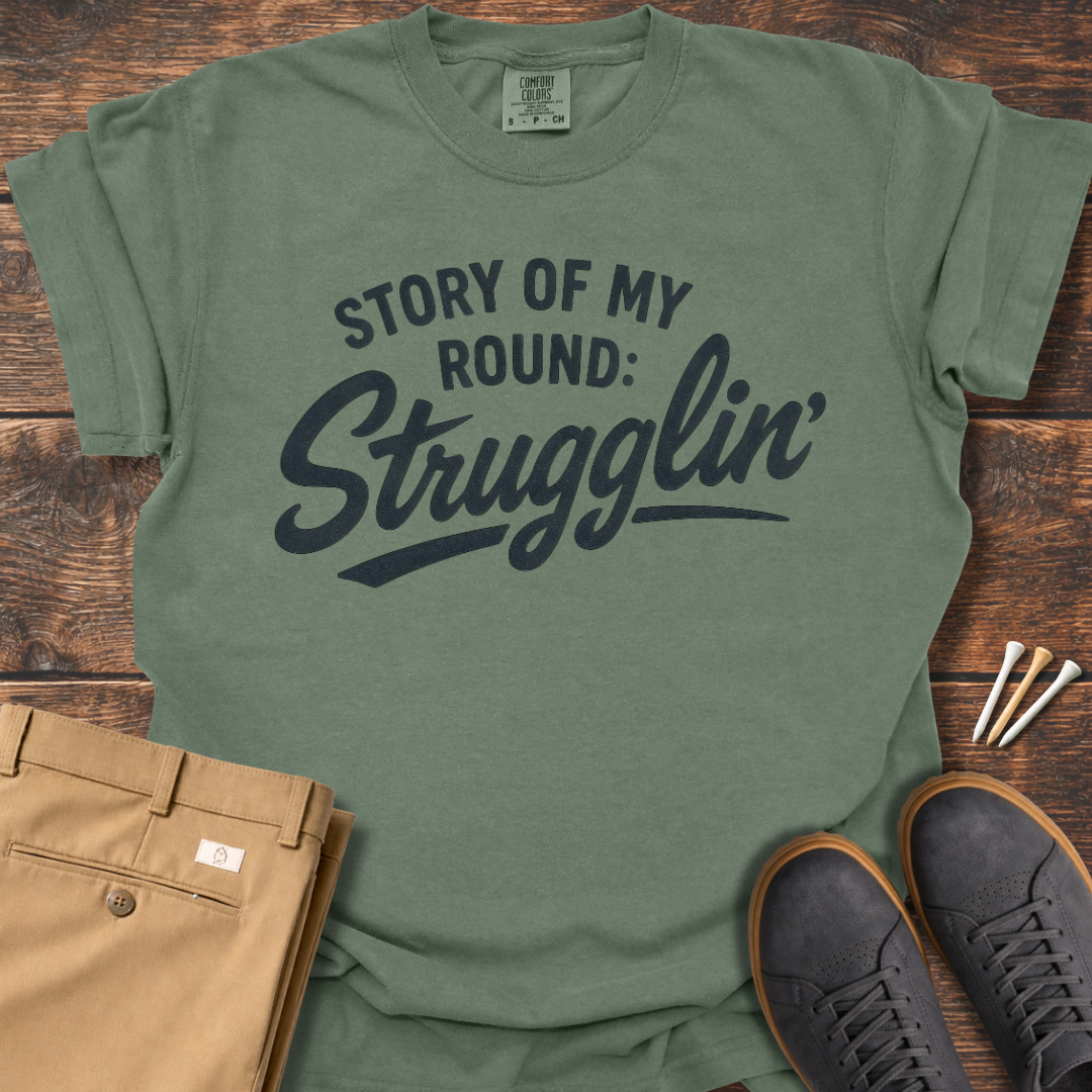 Strugglin T Shirt