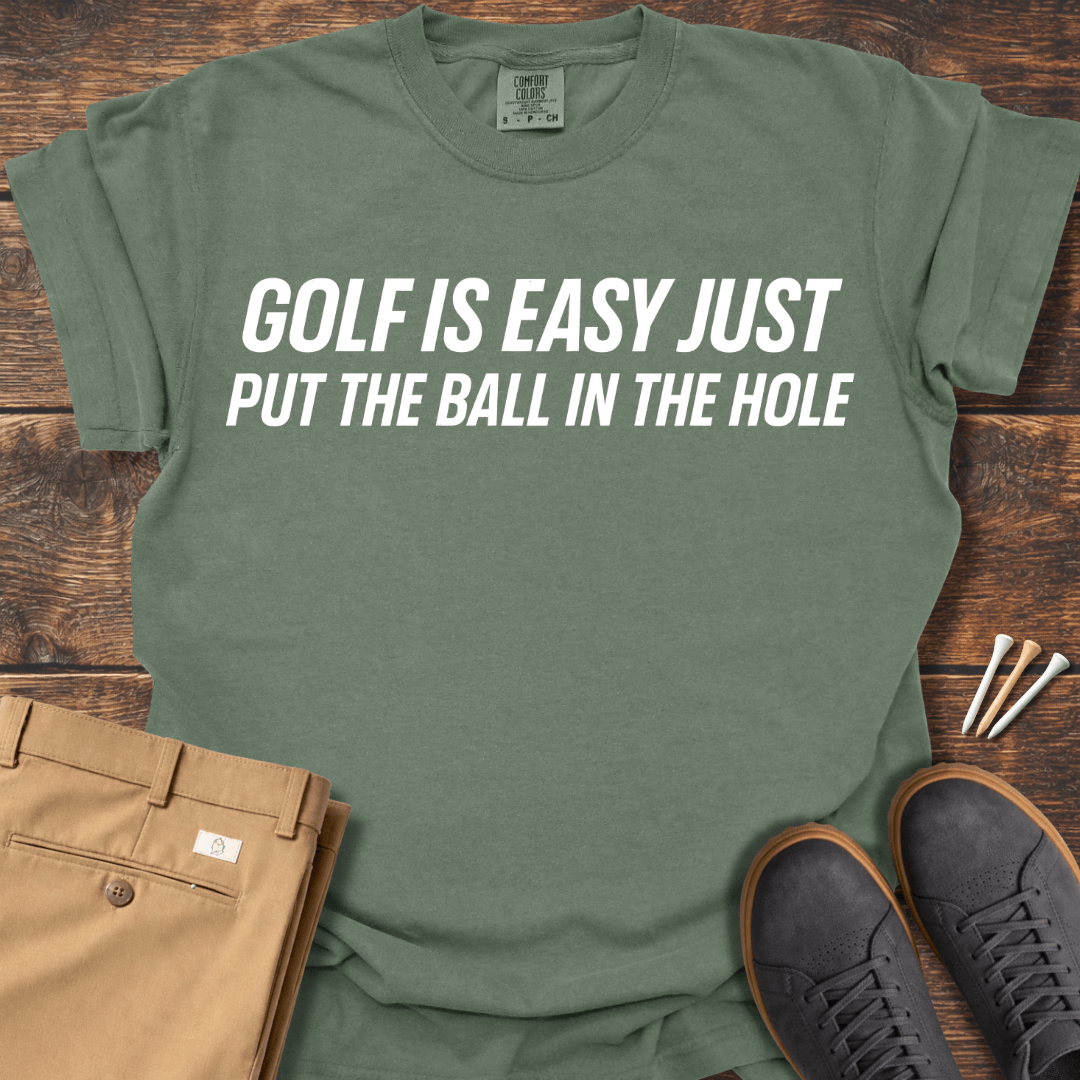 Golf Is Easy T Shirt