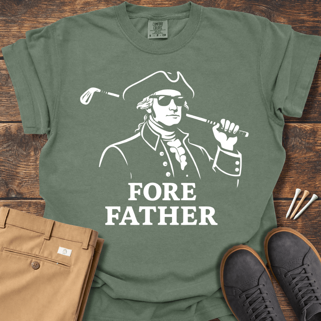 Fore Father T Shirt