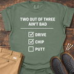 Ain't Bad T Shirt