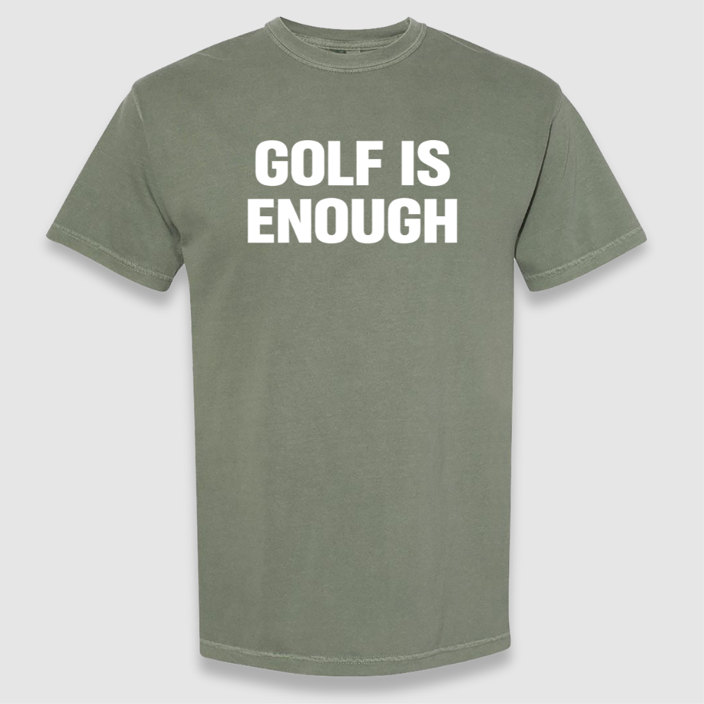 Golf Is Enough Tee
