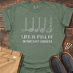 Important Choices T Shirt