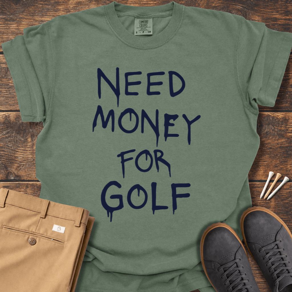 Need Money T Shirt