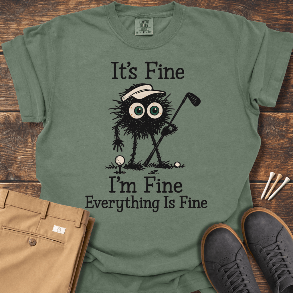 It's Fine T Shirt