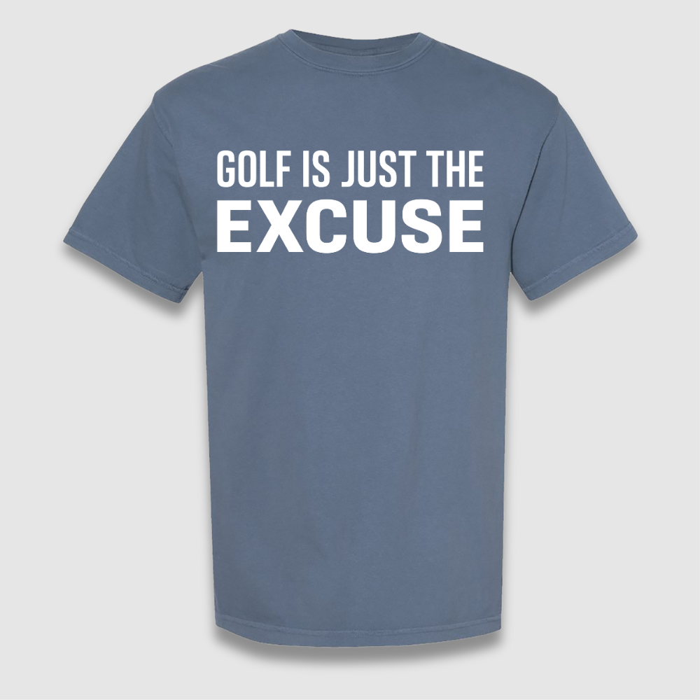 Just The Excuse T Shirt
