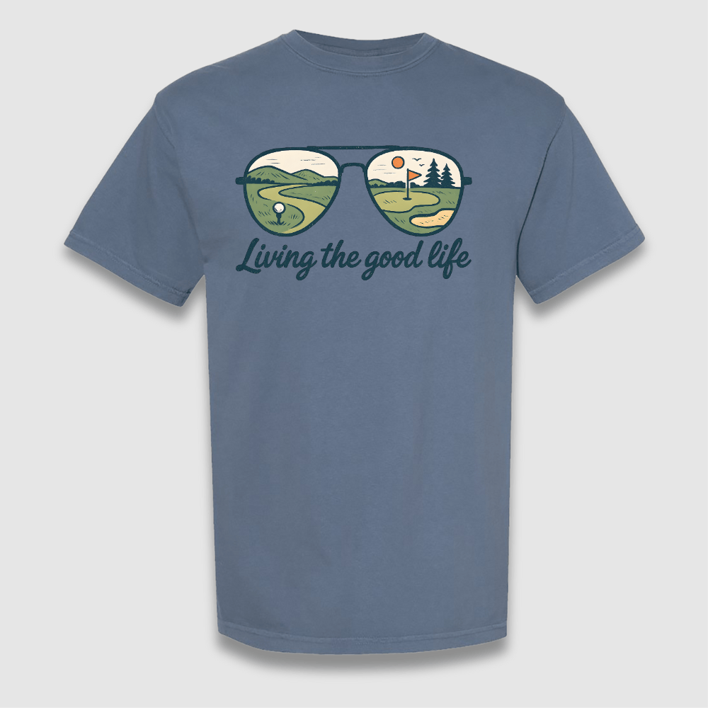 The Good Life T Shirt