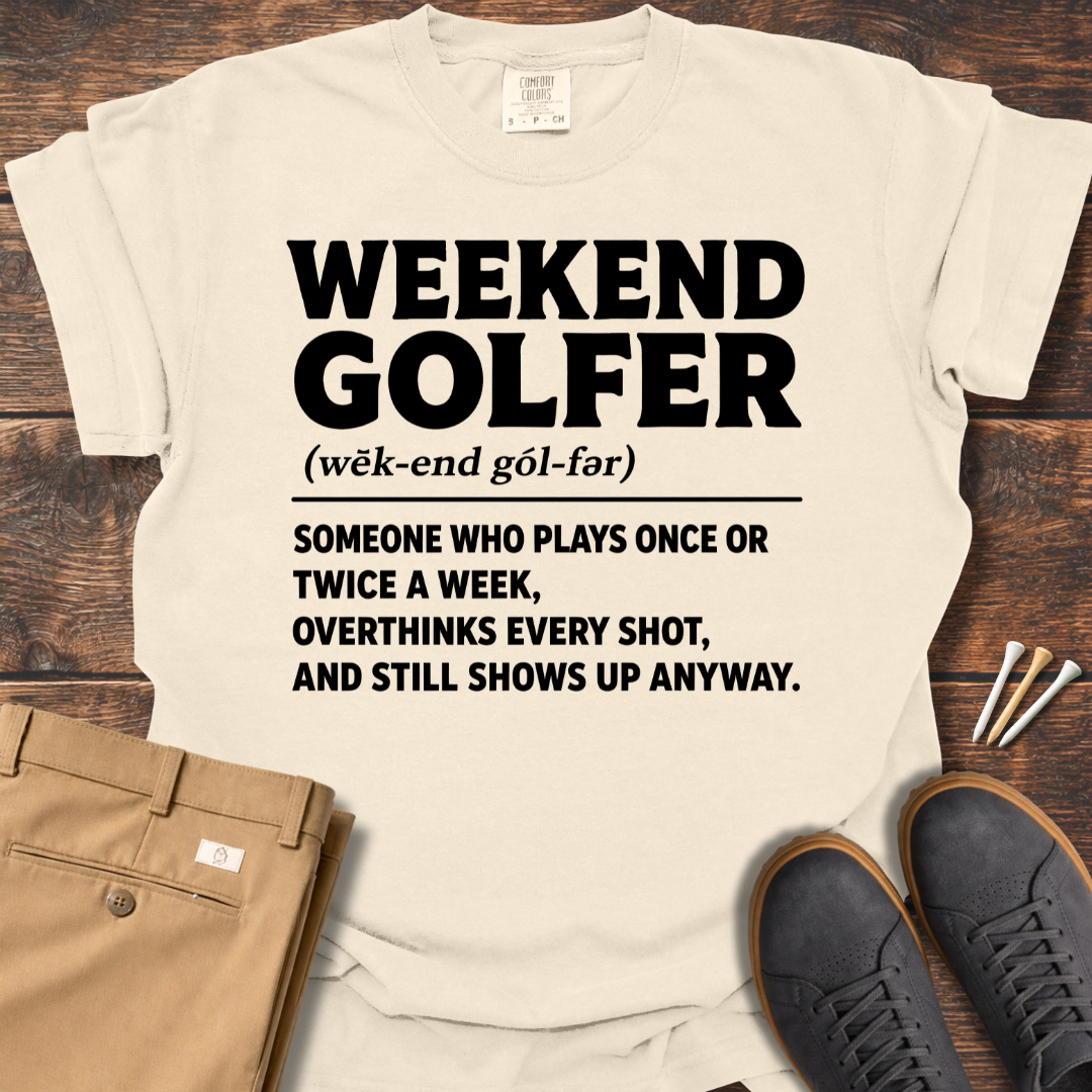 Weekend Golfer Definition T Shirt