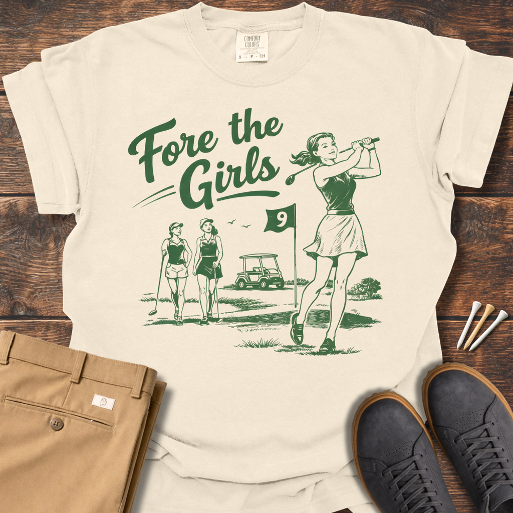 Fore The Girls T Shirt