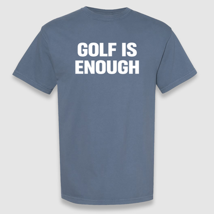 Golf Is Enough Tee
