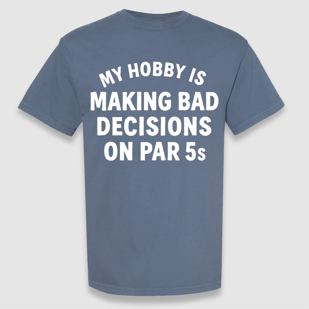 Making Bad Decisions Tee