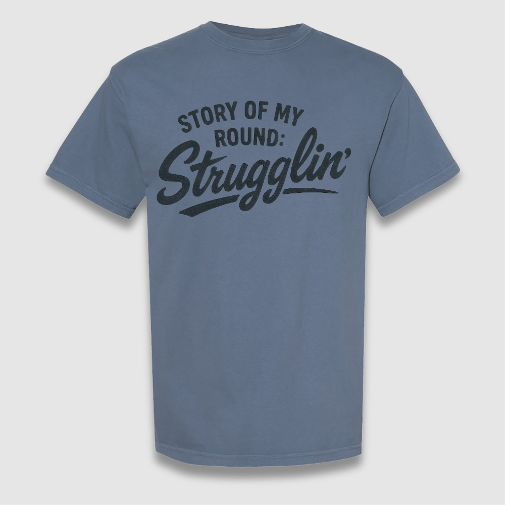 Strugglin T Shirt