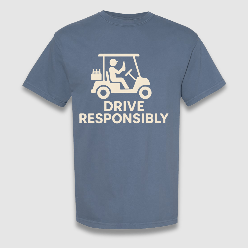 Drive Responsibly T Shirt