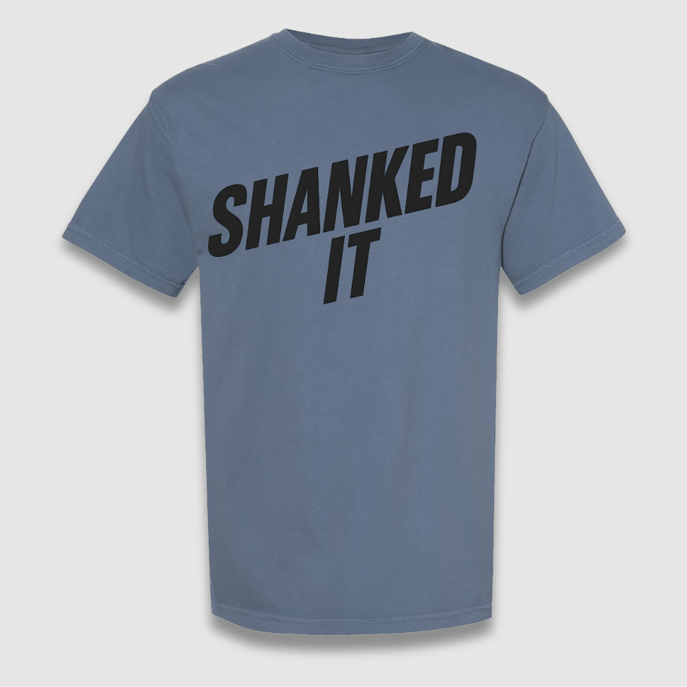 Shanked It T Shirt