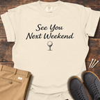 Next Weekend T Shirt