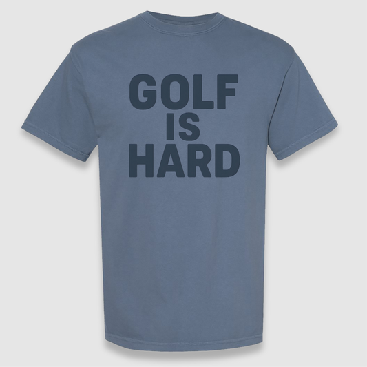 Golf Is Hard Tee