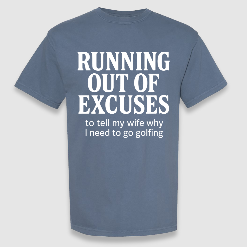 Out Of Excuses T Shirt