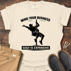 Mind Your Business T Shirt