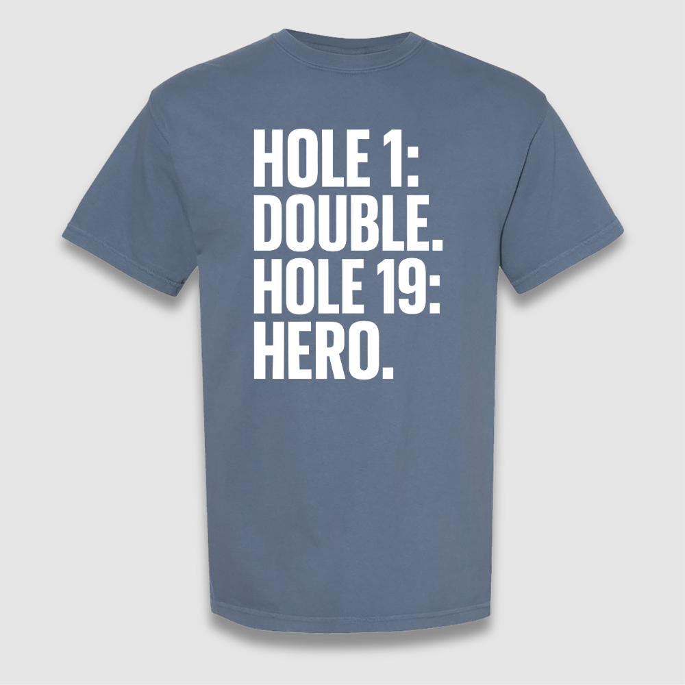 Hole 19 Hero T Shirt