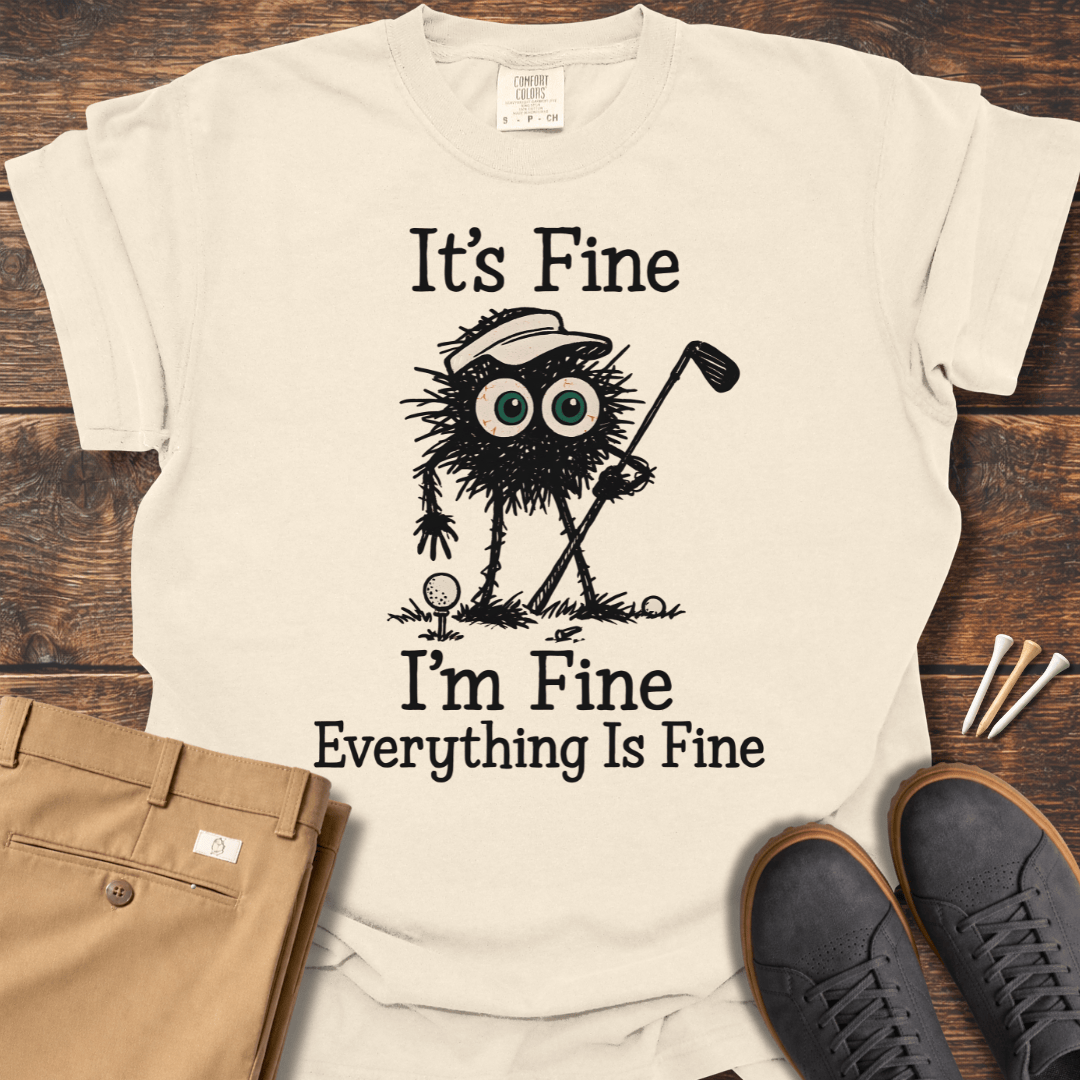 It's Fine T Shirt