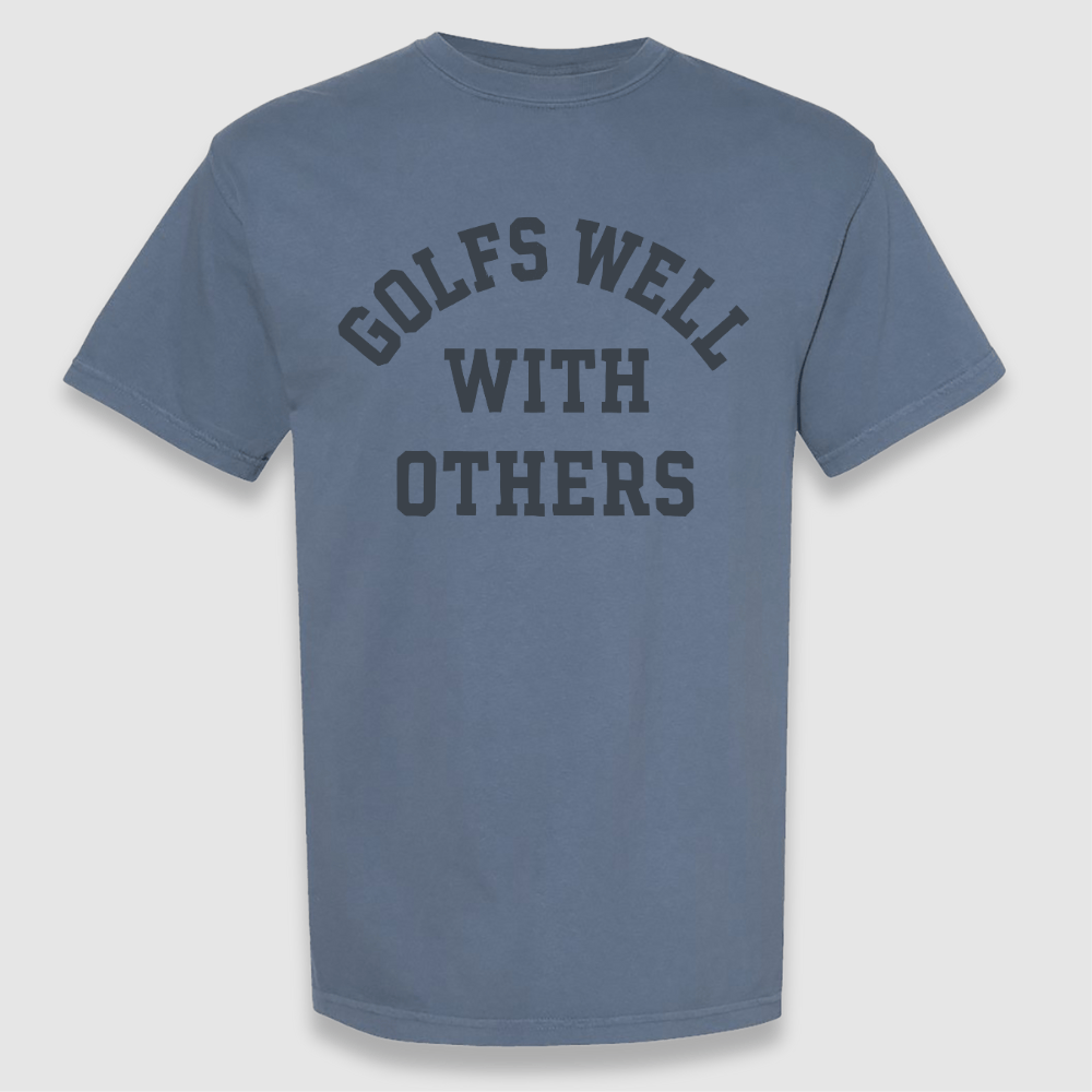 Golfs Well With Others Tee