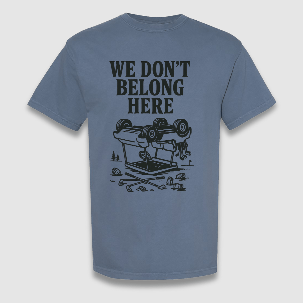 Don't Belong T Shirt
